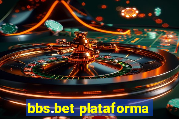 bbs.bet plataforma